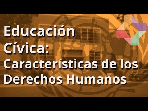 Características de los Derechos Humanos. - Educación Cívica - Educatina