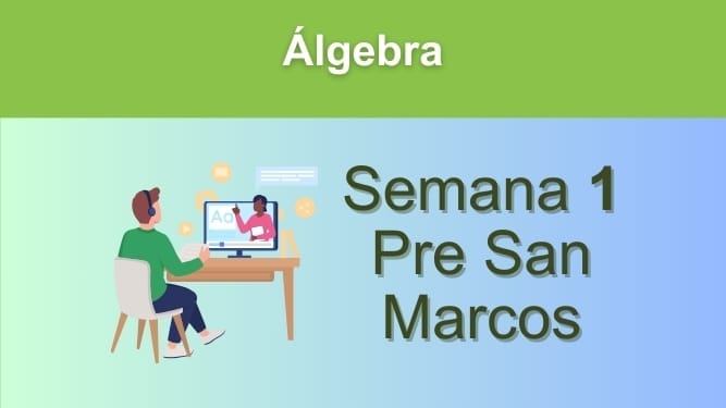 Álgebra Semana 1 Pre San Marcos (UNMSM)