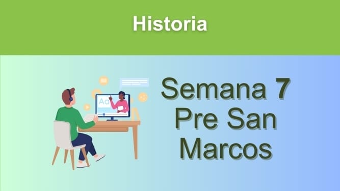 Historia Semana 7 Pre San Marcos (UNMSM)