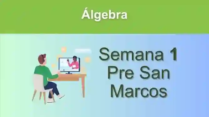 Álgebra Semana 1 Pre San Marcos (UNMSM)