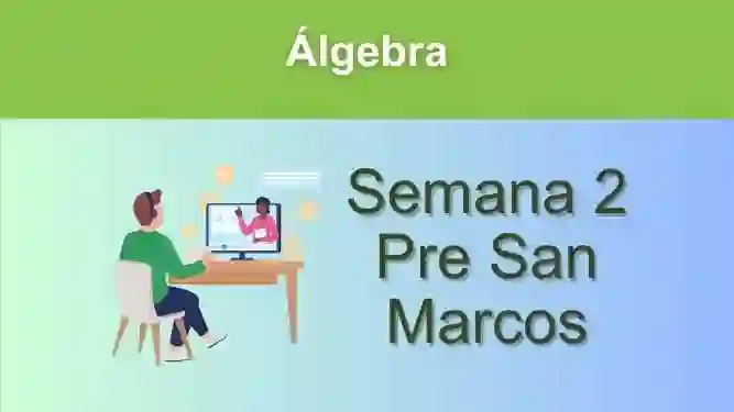 Álgebra Semana 2 Pre San Marcos (UNMSM)