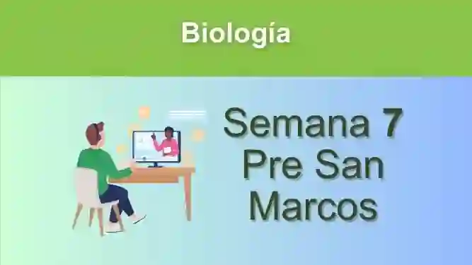 Biología Semana 7 Pre San Marcos (UNMSM)