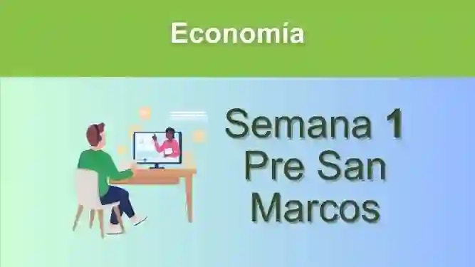 Economía Semana 1 Pre San Marcos (UNMSM)