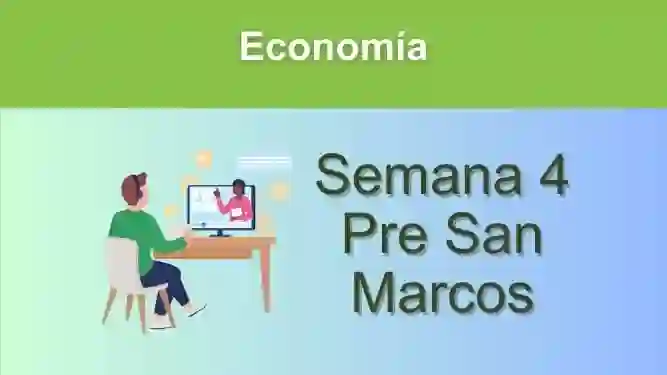 Economía Semana 4 Pre San Marcos (UNMSM)