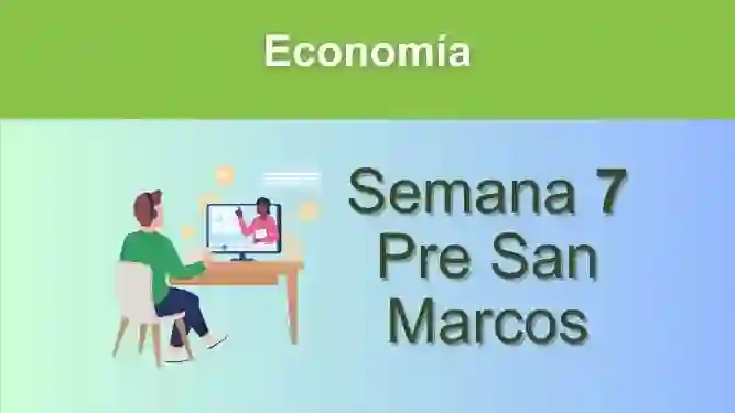 Economía Semana 7 Pre San Marcos (UNMSM)