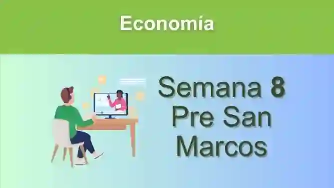 Economía Semana 8 Pre San Marcos (UNMSM)