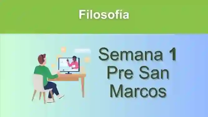 Filosofía Semana 1 Pre San Marcos (UNMSM)