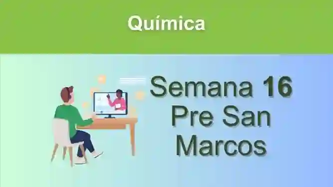 Química Semana 16 Pre San Marcos (UNMSM)