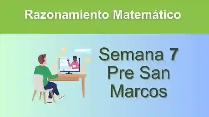 Razonamiento Matemático Semana 7 Pre San Marcos (UNMSM)