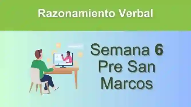 Razonamiento Verbal Semana 6 Pre San Marcos (UNMSM)